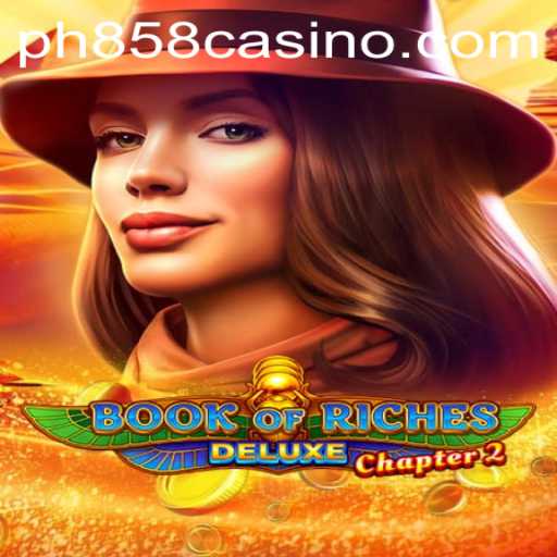 Explore the Thrilling World of Book of Riches Deluxe Chapter 2 at PH858 Casino