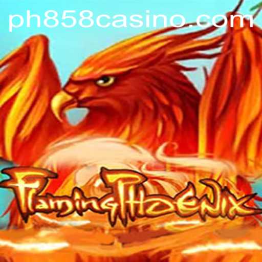 FlamingPhoenix: A Thrilling New Entry in PH858 Casino's Gaming Portfolio