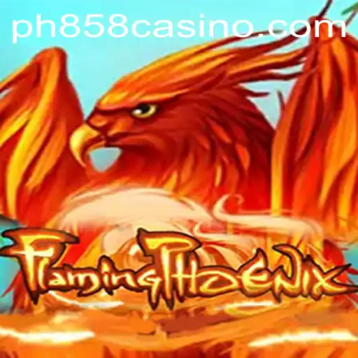 FlamingPhoenix: A Thrilling New Entry in PH858 Casino's Gaming Portfolio